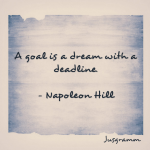 Quote of the Week: A goal is a dream with a deadline