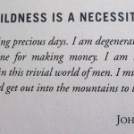 Quote of the Week: Wildness is a necessity