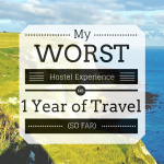 My Worst Hostel Experience (so far)
