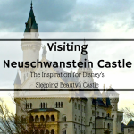 Visiting Neuschwanstein Castle (Sleeping Beauty’s Castle)