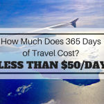 What Does 365 Days of Travel Cost? Less Than $50/day.