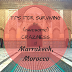 Tips for Surviving the (Awesome) Craziness of Marrakech, Morocco